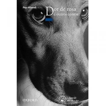 Dor de Rosa e outros Contos