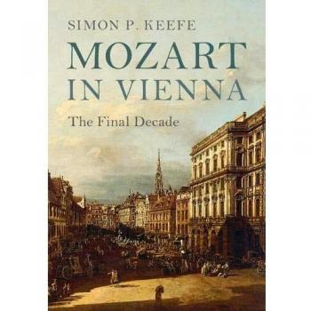 Keefe, Simon P.: Mozart in Vienna