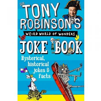 Sir Tony Robinson's Weird World of Wonders Joke Book by Robinson, Sir Tony, NEW