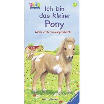 Ich bin das kleine Pony: Meine erste Vorlesegeschichte