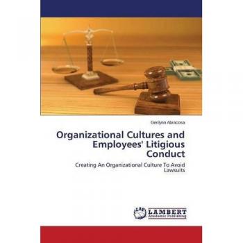 Abracosa, Gerilynn: Organizational Cultures and Employees' Litigious Conduct