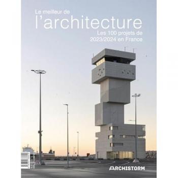 Le meilleur de l'architecture, les 100 projets de 2023/2024 en France
