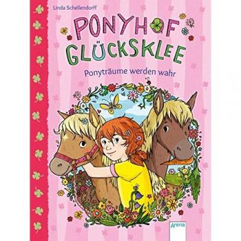 Linda Schellendorff Ponyhof Glücksklee (1). Ponyträume Werden Wahr