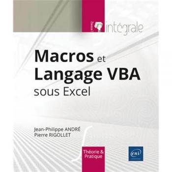 Macros et Langage VBA sous Excel: L'intégrale