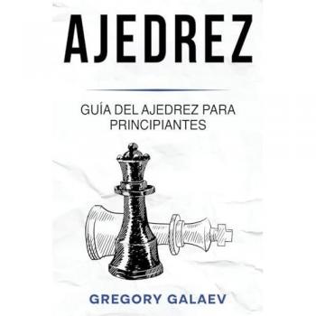 Ajedrez: Guía del ajedrez para principiantes