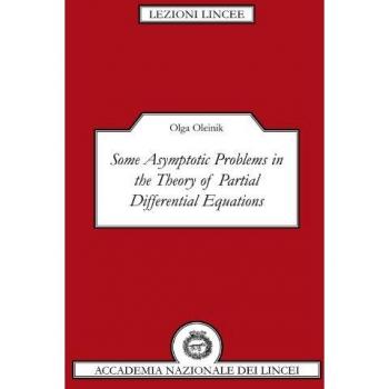 Some Asymptotic Problems in the Theory of Partial Differential Equations, Lezioni Lincee Lectures