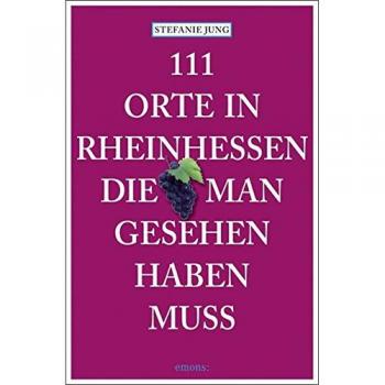 Stefanie Jung 111 Orte In Rheinhessen, Die Man Gesehen Haben Muss