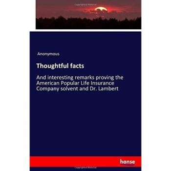 Thoughtful facts: And interesting remarks proving the American Popular Life Insurance Company solvent and Dr. Lambert