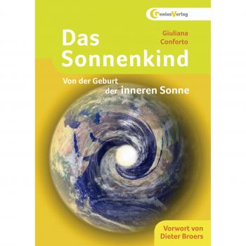 Das Sonnenkind: Von der Geburt der inneren Sonne