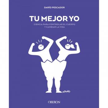 Tu mejor yo. Ciencia para controlar el cuerpo y cambiar la vida (Tapa dura).