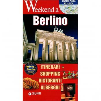 Berlino. Itinerari, shopping, ristoranti, alberghi