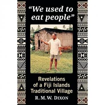 We used to eat people: Revelations of a Fiji Islands Traditional Village