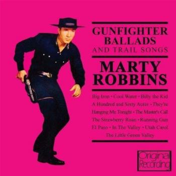 Marty Robbins Gunfighter Ballads And Trail Songs