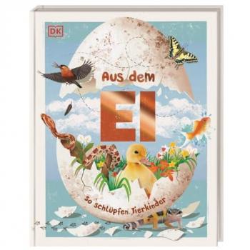 DK Verlag Dorling Kindersley Aus dem Ei