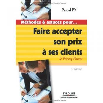 Pascal Py Faire Accepter Son Prix À Ses Clients : Le Pricing Power