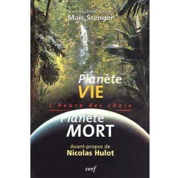 Planète vie Planète mort : L'heure des choix