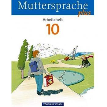 Muttersprache plus 10. Schuljahr. Arbeitsheft. Allgemeine Ausgabe für Berlin Brandenburg Mecklenburg-Vorpommern Sachsen-Anhalt Thüringen