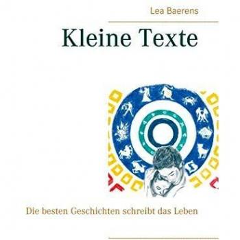 Kleine Texte: Die besten Geschichten scheibt das Leben