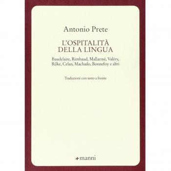 L'ospitalità della lingua. Baudelaire, Rimbaud, Mallarmé, Valéry, Rilke, Celan, Machado, Bonnefoy e altri. Testo originale a fronte