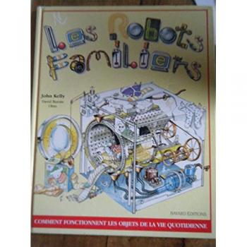LES ROBOTS FAMILIERS. : Comment fonctionnent les robots de la vie quotidienne ?