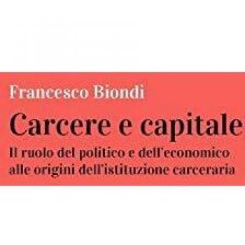 Biondi, Francesco: Carcere e capitale