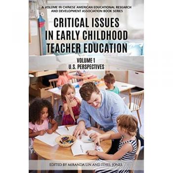 Critical Issues in Early Childhood Teacher Education: Volume 1