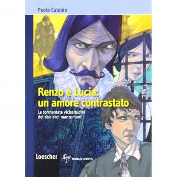 Renzo e Lucia: un amore contrastato. Per la scuola media. Con espansione online