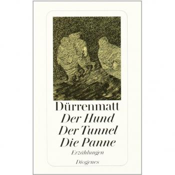 Dürrenmatt, Friedrich: Der Hund. Der Tunnel. Die Panne