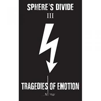 Sphere's Divide III: Tragedies of Emotion