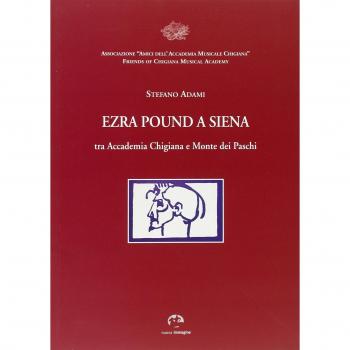 Ezra Pound a Siena. Tra Accademia Chigiana e Monte dei Paschi di Siena