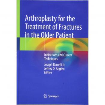 Arthroplasty for the Treatment of Fractures in the Older Patient: Indications and Current Techniques