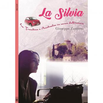 La Silvia. Tra Trentino e Australia in cerca dell'amore. Ediz. integrale