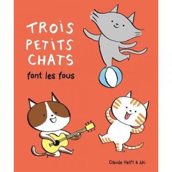 Trois petits chats font les fous