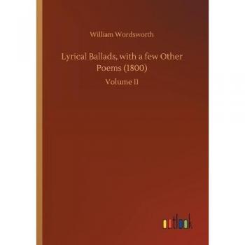 Lyrical Ballads, with a few Other Poems (1800): Volume II
