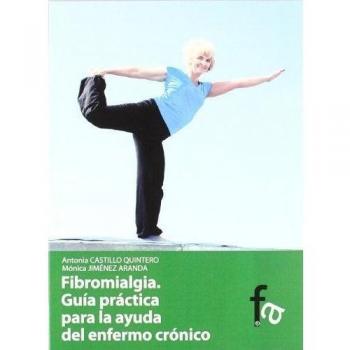 Fibromialgia Guía Práctica Para La Ayuda Del Enfermo Crónico
