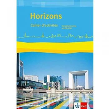 Horizons. Regionalausgabe Bayern, Sachsen-Anhalt: Cahier d'activités. Kompetenztrainer mit Mediensammlung ab 6. Lernjahr