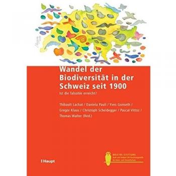 Der Wandel der Biodiversität in der Schweiz seit 1900: Ist die Talsohle erreicht?