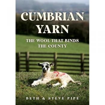 Cumbrian Yarn : The Wool That Binds the County