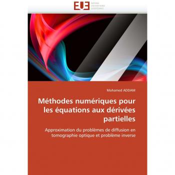 Méthodes numériques pour les équations aux dérivées partielles: Approximation du problèmes de diffusion en tomographie optique et problème inverse