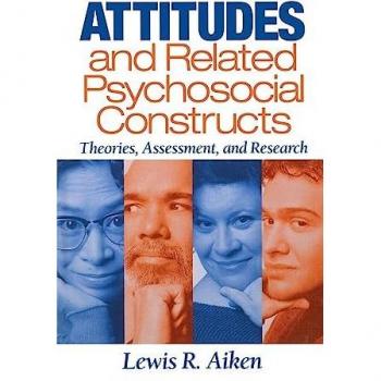 Attitudes and Related Psychosocial Constructs: Theories, Assessment, and Research