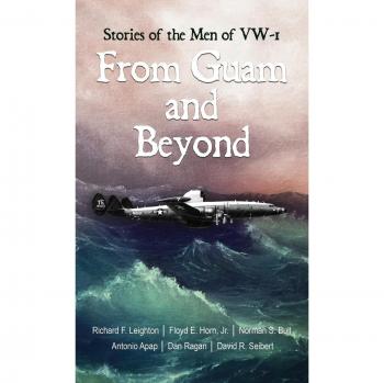 From Guam and Beyond: Stories of the Men of VW-1