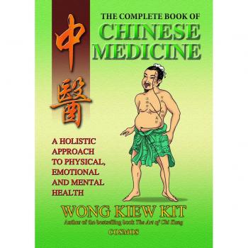 The Complete Book of Chinese Medicine: A Holistic Approach to Physical, Emotional and Mental Health