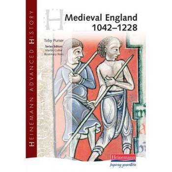 Heinemann Advanced History: Medieval England 1042-1228