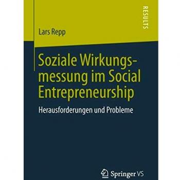 Soziale Wirkungsmessung im Social Entrepreneurship: Herausforderungen und Probleme