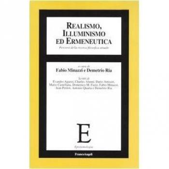 Realismo, illuminismo ed ermeneutica. Percorsi della ricerca filosofica attuale