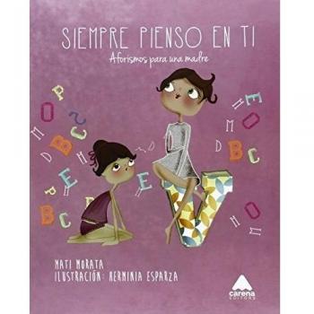 Siempre pienso en ti. Aforismos para una madre