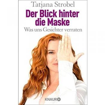 Der Blick hinter die Maske: Was uns Gesichter verraten