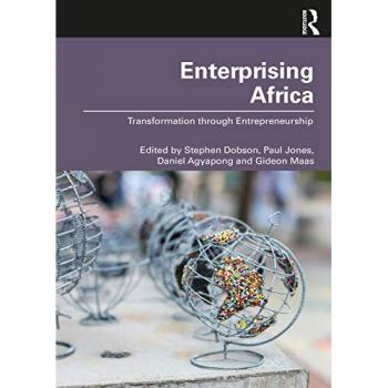 Enterprising Africa : Transformation through Entrepreneurship