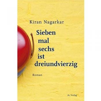 Sieben mal sechs ist dreiundvierzig: Roman