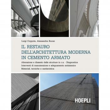 Il restauro dell'architettura moderna in cemento armato. Alterazione e dissesto delle strutture in c.a. Diagnostica. Interventi di manutenzione e adeguamento...